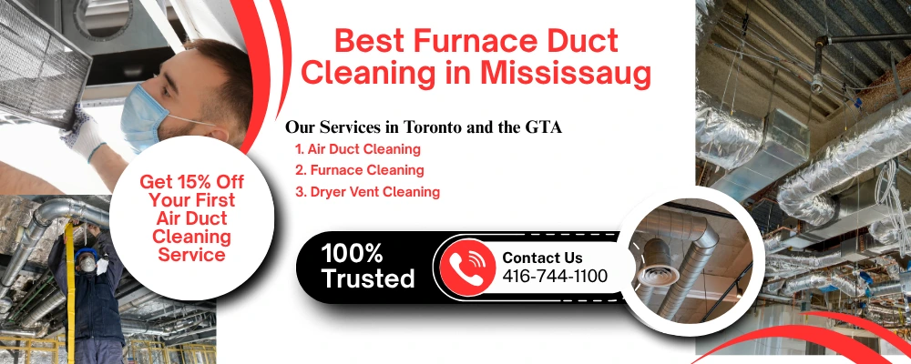 Best furnace duct cleaning in Mississaug